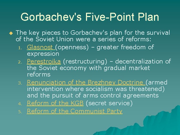 Gorbachev's Five-Point Plan The key pieces to Gorbachev's plan for the survival of the