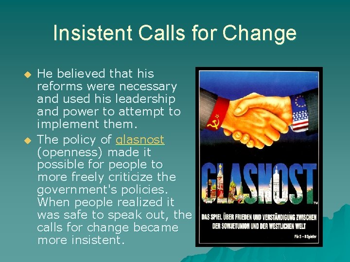 Insistent Calls for Change He believed that his reforms were necessary and used his