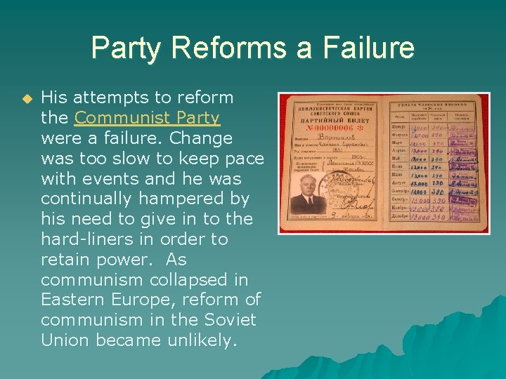 Party Reforms a Failure His attempts to reform the Communist Party were a failure.