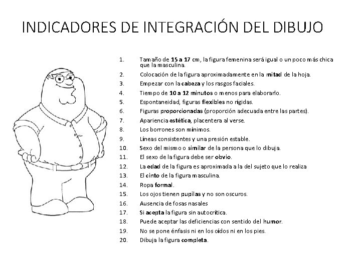 INDICADORES DE INTEGRACIÓN DEL DIBUJO 1. 2. 3. 4. 5. 6. 7. 8. 9.