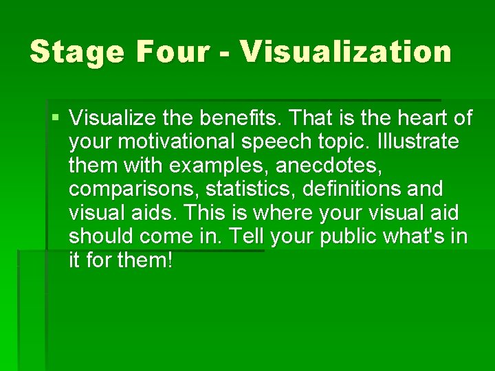 Stage Four - Visualization § Visualize the benefits. That is the heart of your