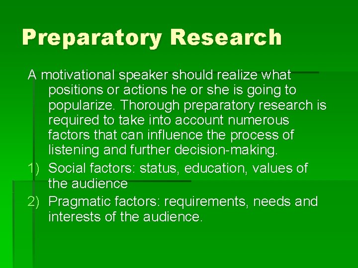 Preparatory Research A motivational speaker should realize what positions or actions he or she