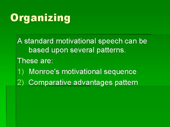 Organizing A standard motivational speech can be based upon several patterns. These are: 1)