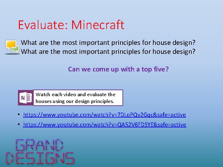 Evaluate: Minecraft What are the most important principles for house design? Can we come
