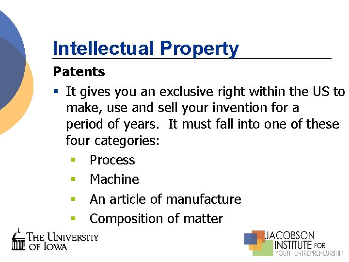 Intellectual Property Patents § It gives you an exclusive right within the US to Intellectual Property Patents § It gives you an exclusive right within the US to