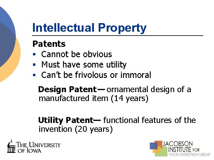 Intellectual Property Patents § Cannot be obvious § Must have some utility § Can’t Intellectual Property Patents § Cannot be obvious § Must have some utility § Can’t