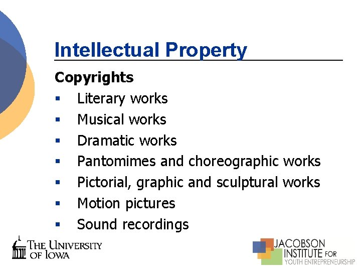 Intellectual Property Copyrights § Literary works § Musical works § Dramatic works § Pantomimes Intellectual Property Copyrights § Literary works § Musical works § Dramatic works § Pantomimes
