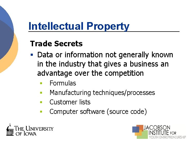 Intellectual Property Trade Secrets § Data or information not generally known in the industry Intellectual Property Trade Secrets § Data or information not generally known in the industry
