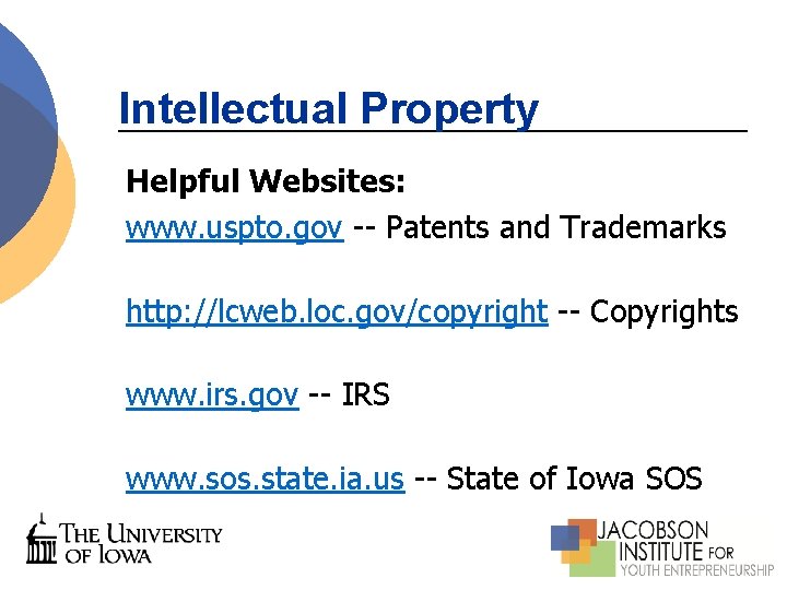 Intellectual Property Helpful Websites: www. uspto. gov -- Patents and Trademarks http: //lcweb. loc. Intellectual Property Helpful Websites: www. uspto. gov -- Patents and Trademarks http: //lcweb. loc.
