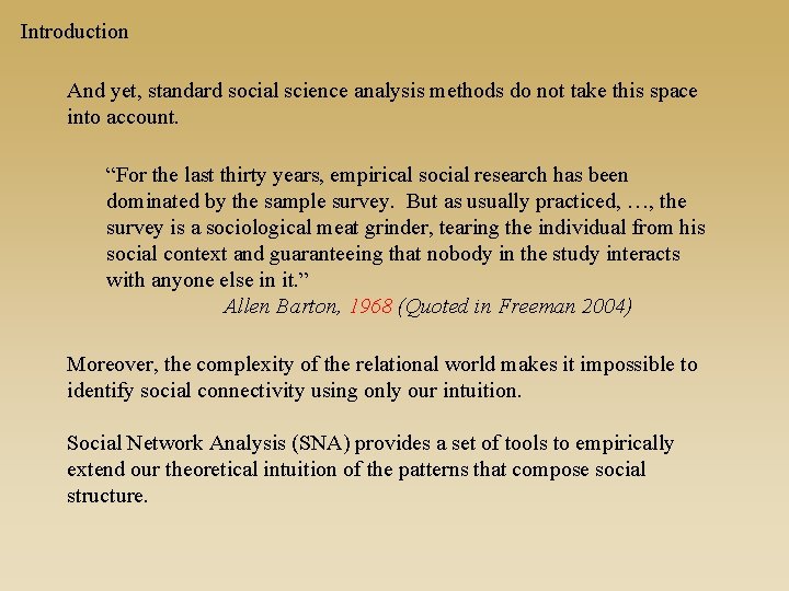 Introduction And yet, standard social science analysis methods do not take this space into