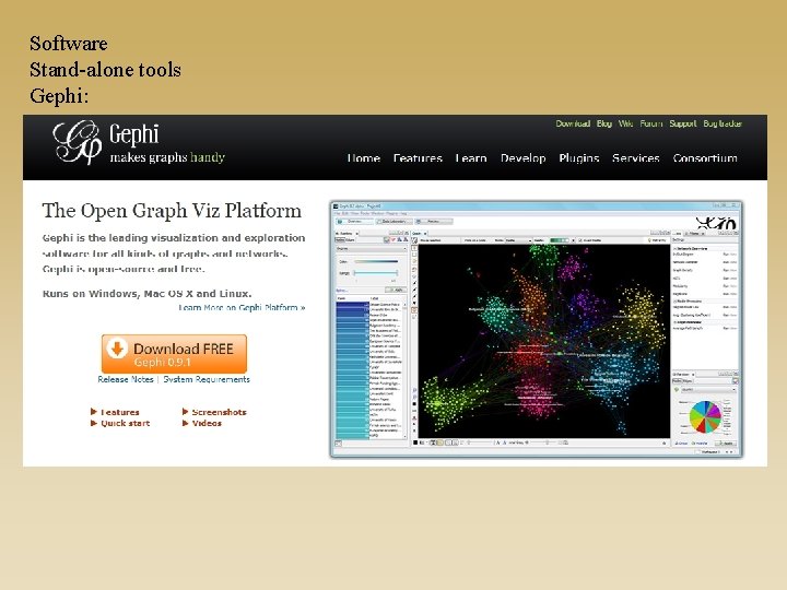 Software Stand-alone tools Gephi: 