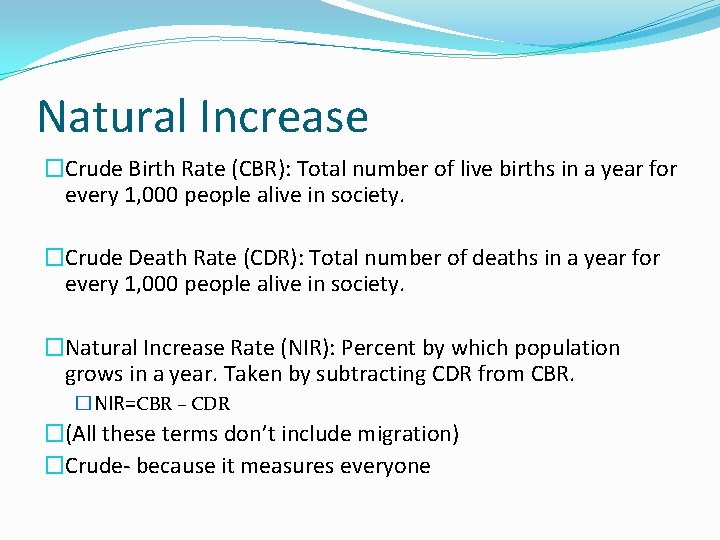 Natural Increase �Crude Birth Rate (CBR): Total number of live births in a year