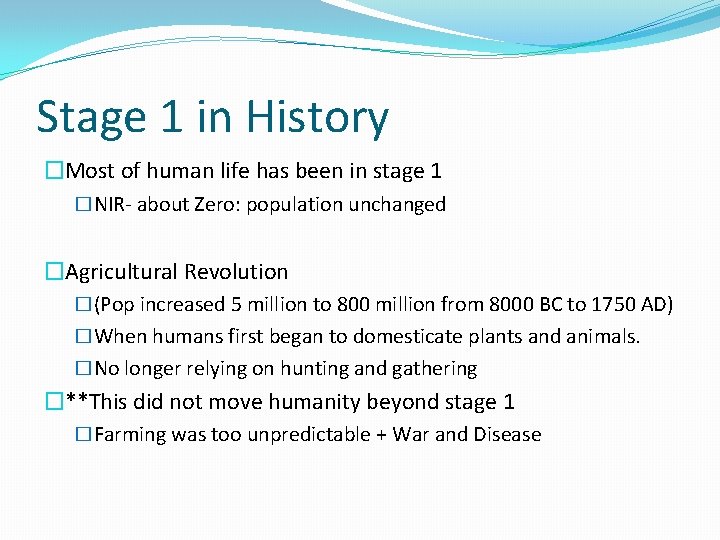 Stage 1 in History �Most of human life has been in stage 1 �NIR-