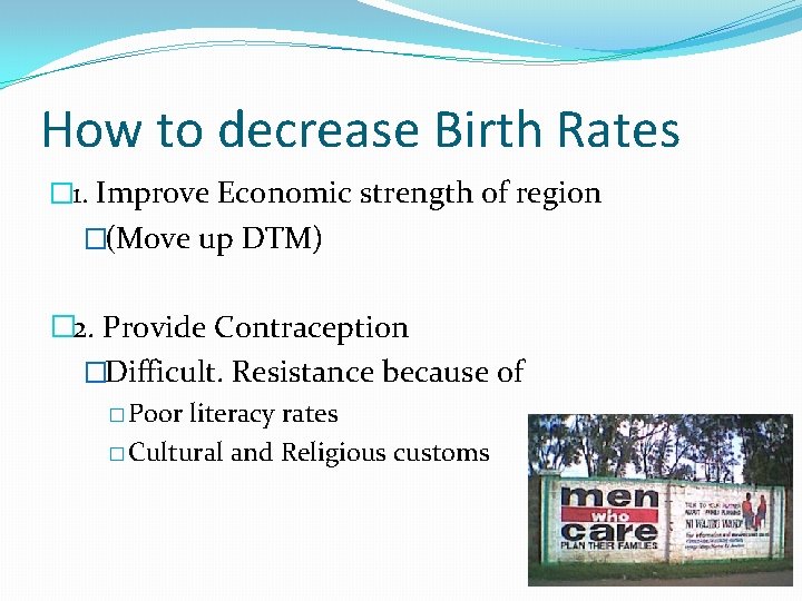 How to decrease Birth Rates � 1. Improve Economic strength of region �(Move up