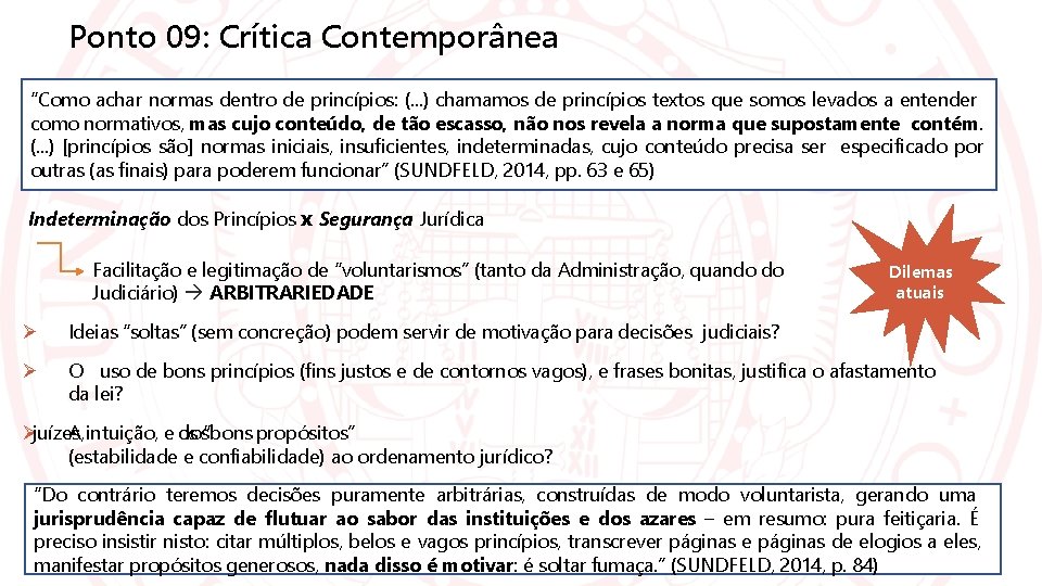 Ponto 09: Crítica Contemporânea “Como achar normas dentro de princípios: (. . . )
