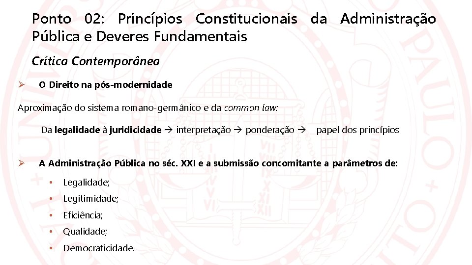 Ponto 02: Princípios Constitucionais da Administração Pública e Deveres Fundamentais Crítica Contemporânea O Direito