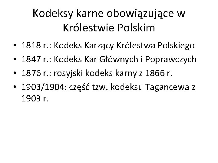 Kodeksy karne obowiązujące w Królestwie Polskim • • 1818 r. : Kodeks Karzący Królestwa Kodeksy karne obowiązujące w Królestwie Polskim • • 1818 r. : Kodeks Karzący Królestwa
