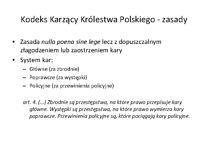 Kodeks Karzący Królestwa Polskiego - zasady • Zasada nulla poena sine lege lecz z