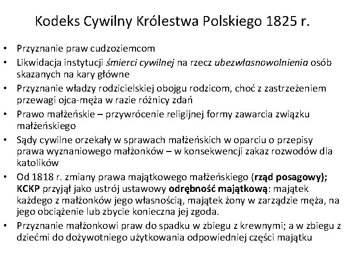 Kodeks Cywilny Królestwa Polskiego 1825 r. • Przyznanie praw cudzoziemcom • Likwidacja instytucji śmierci