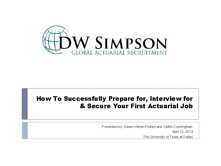 How To Successfully Prepare for, Interview for & Secure Your First Actuarial Job Presented