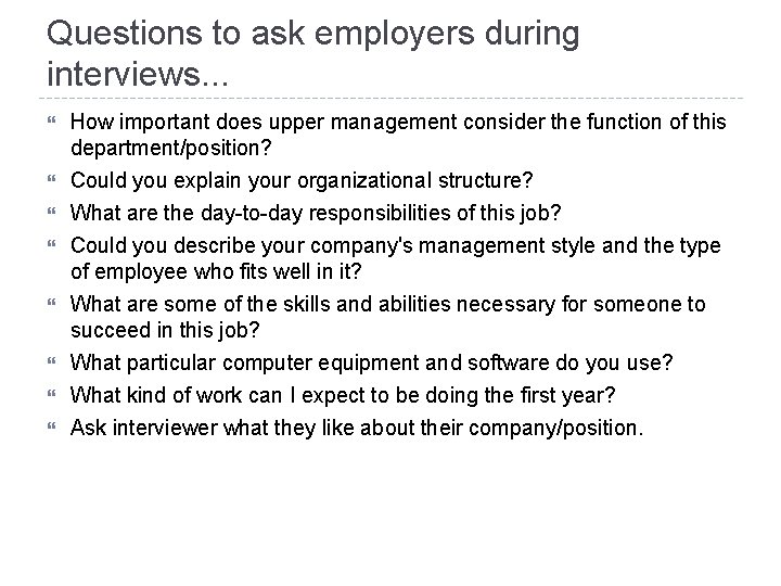 Questions to ask employers during interviews. . . How important does upper management consider