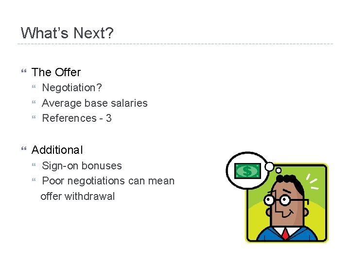 What’s Next? The Offer Negotiation? Average base salaries References - 3 Additional Sign-on bonuses