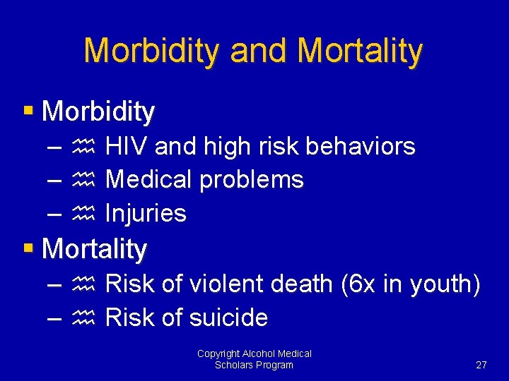 Morbidity and Mortality § Morbidity – h HIV and high risk behaviors – h