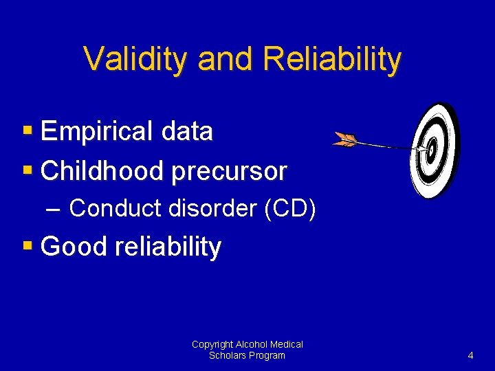 Validity and Reliability § Empirical data § Childhood precursor – Conduct disorder (CD) §