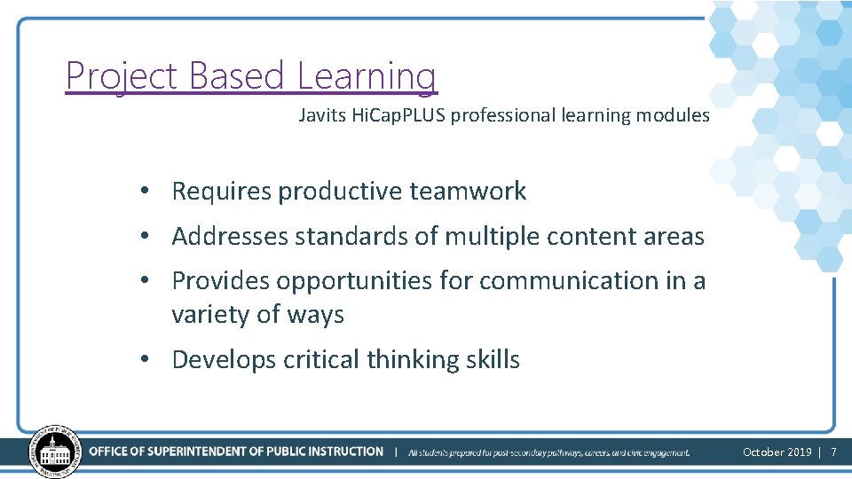 Project Based Learning Javits Hi. Cap. PLUS professional learning modules • Requires productive teamwork