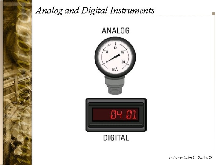 Analog and Digital Instruments Instrumentation 1 – Session 09 