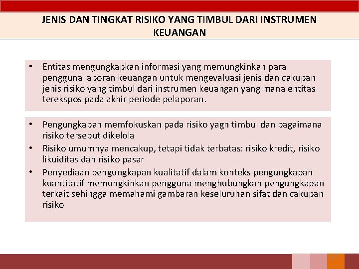 JENIS DAN TINGKAT RISIKO YANG TIMBUL DARI INSTRUMEN KEUANGAN • Entitas mengungkapkan informasi yang