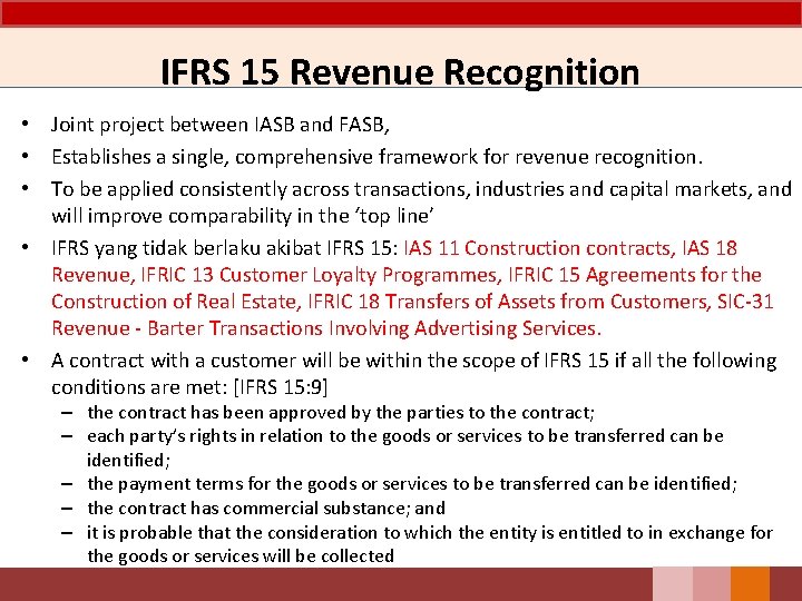 IFRS 15 Revenue Recognition • Joint project between IASB and FASB, • Establishes a