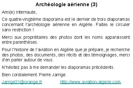 Archéologie aérienne (3) Ami(e) Internaute, Ce quatre-vingtième diaporama est le dernier de trois diaporamas