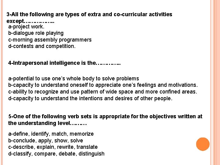 3 -All the following are types of extra and co-curricular activities except……………. . a-project