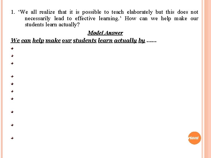 1. ‘We all realize that it is possible to teach elaborately but this does