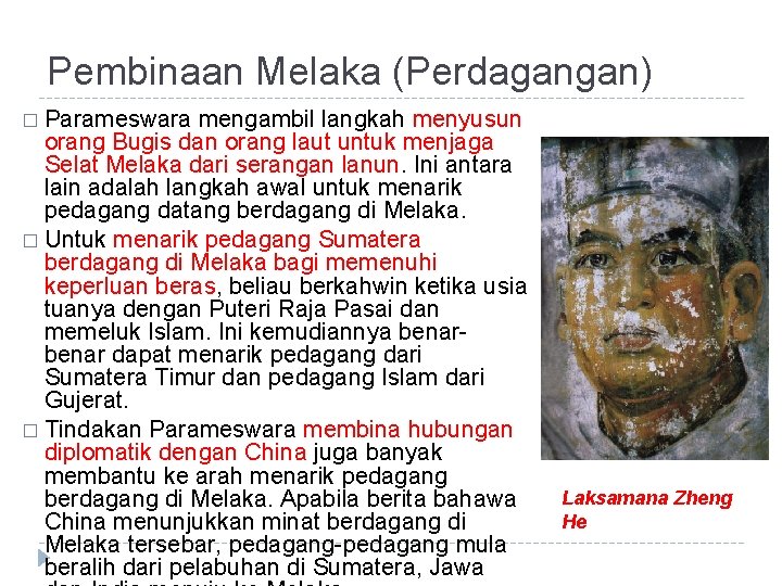 Pembinaan Melaka (Perdagangan) � Parameswara mengambil langkah menyusun orang Bugis dan orang laut untuk