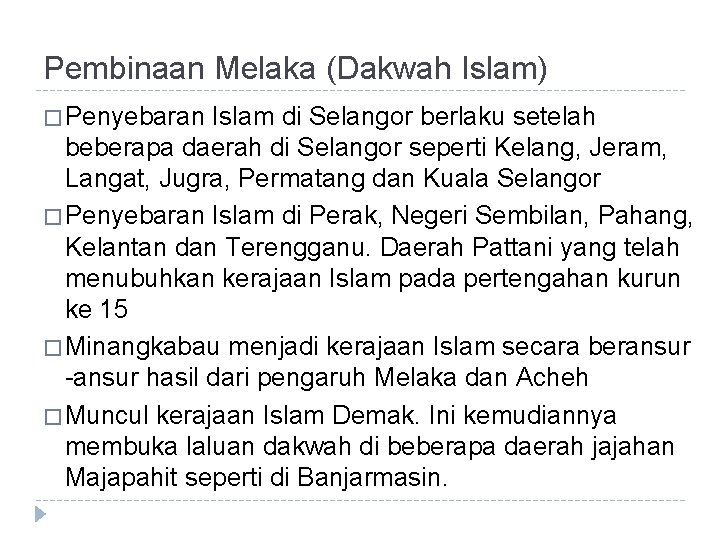 Pembinaan Melaka (Dakwah Islam) � Penyebaran Islam di Selangor berlaku setelah beberapa daerah di
