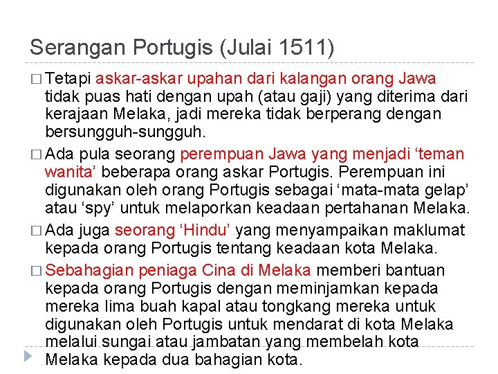 Serangan Portugis (Julai 1511) � Tetapi askar-askar upahan dari kalangan orang Jawa tidak puas