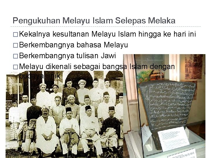 Pengukuhan Melayu Islam Selepas Melaka � Kekalnya kesultanan Melayu Islam hingga ke hari ini