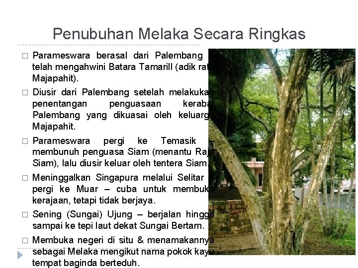 Penubuhan Melaka Secara Ringkas � Parameswara berasal dari Palembang & telah mengahwini Batara Tamarill