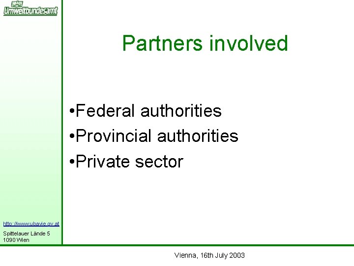 Partners involved • Federal authorities • Provincial authorities • Private sector http: //www. ubavie.