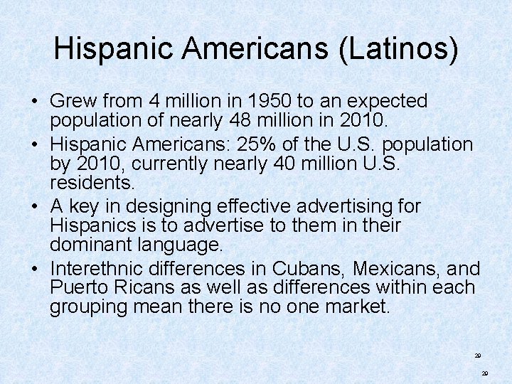 Hispanic Americans (Latinos) • Grew from 4 million in 1950 to an expected population