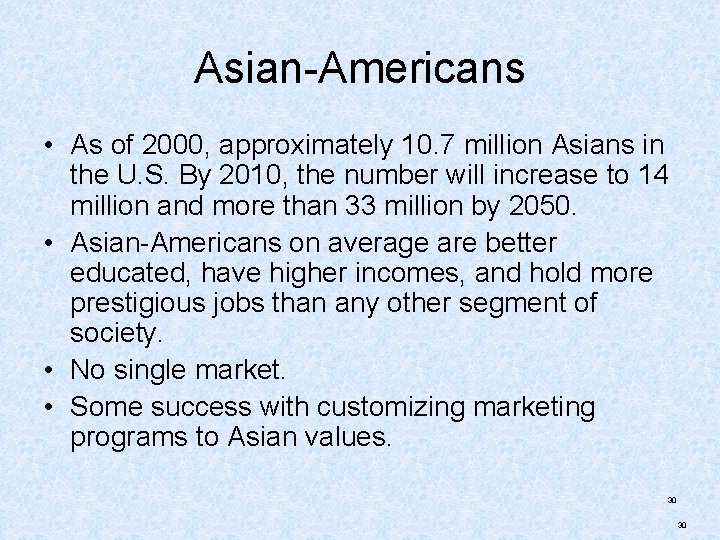 Asian-Americans • As of 2000, approximately 10. 7 million Asians in the U. S.