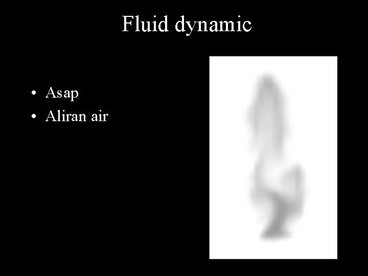 Fluid dynamic • Asap • Aliran air 