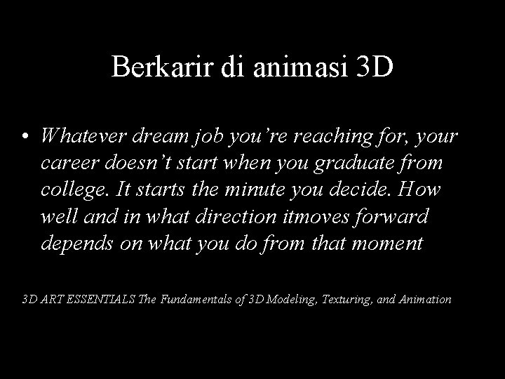 Berkarir di animasi 3 D • Whatever dream job you’re reaching for, your career