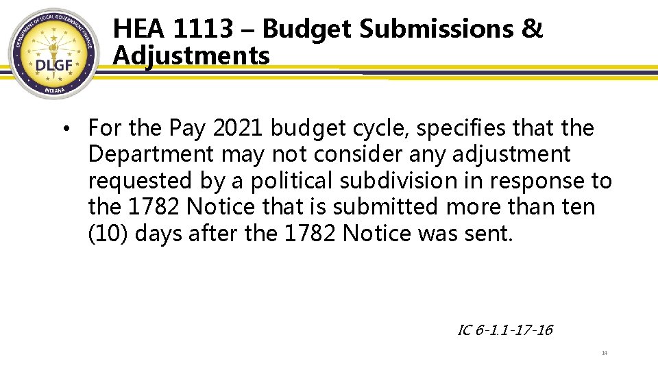 HEA 1113 – Budget Submissions & Adjustments • For the Pay 2021 budget cycle,