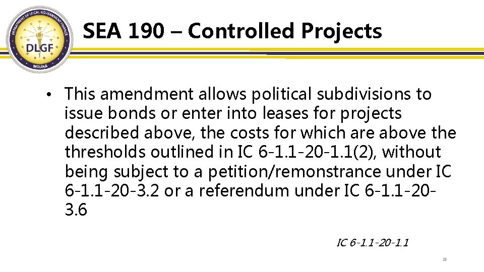 SEA 190 – Controlled Projects • This amendment allows political subdivisions to issue bonds