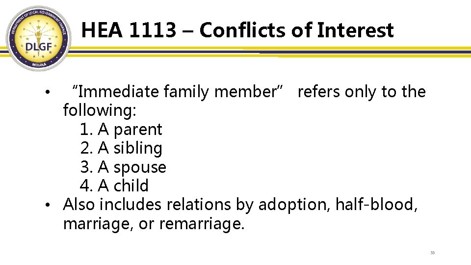 HEA 1113 – Conflicts of Interest • “Immediate family member” refers only to the