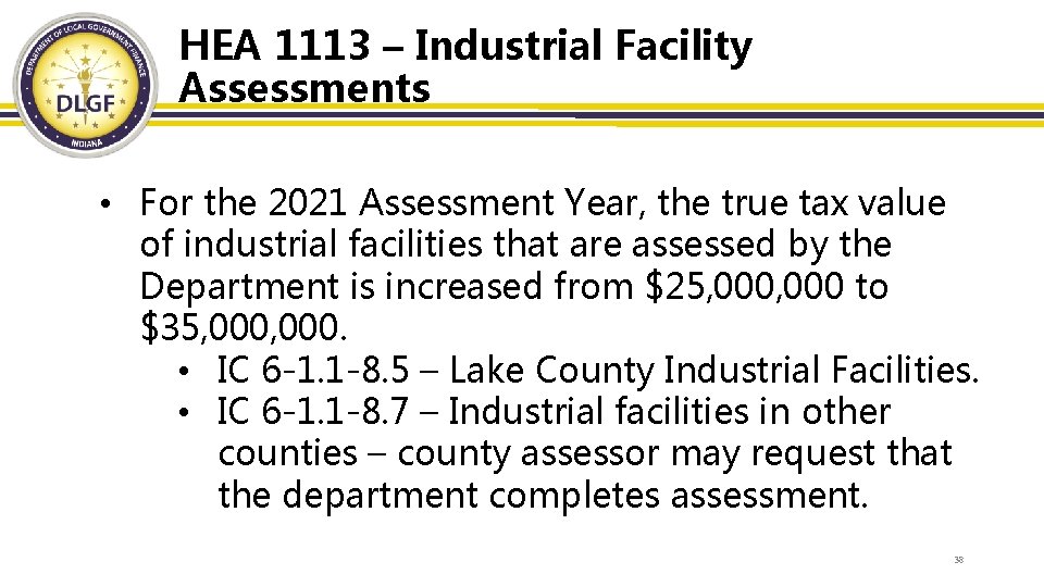 HEA 1113 – Industrial Facility Assessments • For the 2021 Assessment Year, the true