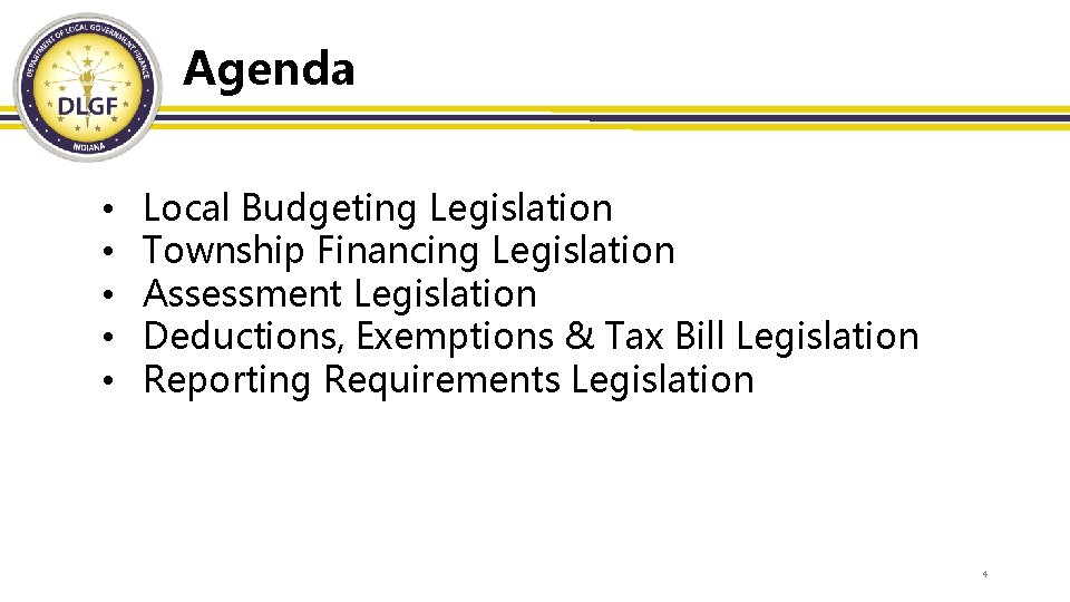 Agenda • • • Local Budgeting Legislation Township Financing Legislation Assessment Legislation Deductions, Exemptions